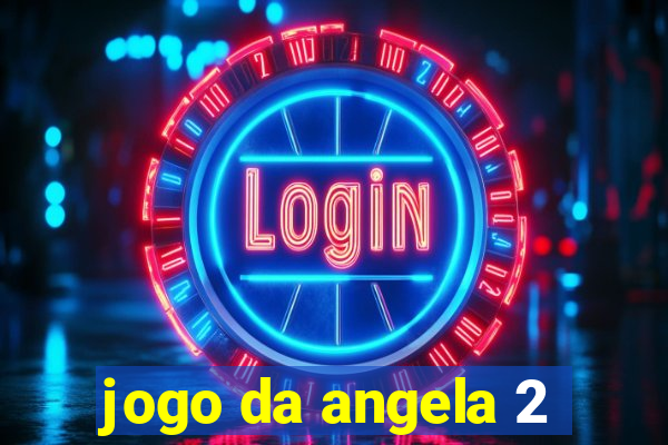 jogo da angela 2